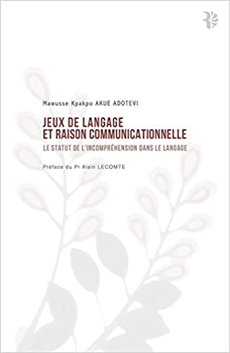 Jeux de langage et raison communcationnelle : le statut de l'incompréhension dans le langage